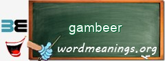 WordMeaning blackboard for gambeer